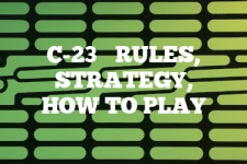 A guide to C-23 rules, instructions & strategy tips
