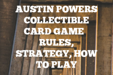A guide to Austin Powers Collectible Card Game rules, instructions & strategy tips