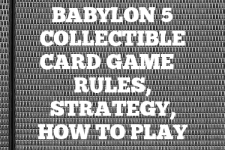 A guide to Babylon 5 Collectible Card Game rules, instructions & strategy tips