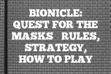A guide to Bionicle: Quest for the Masks rules, instructions & strategy tips