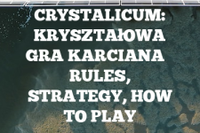 A guide to Crystalicum: Kryształowa Gra Karciana rules, instructions & strategy tips