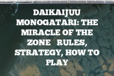 A guide to Daikaijuu Monogatari: The Miracle of the Zone rules, instructions & strategy tips