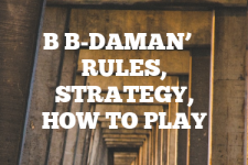 A guide to B B-daman’ rules, instructions & strategy tips
