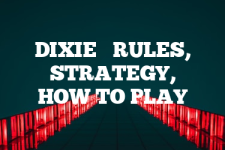 A guide to Dixie rules, instructions & strategy tips