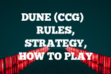A guide to Dune (CCG) rules, instructions & strategy tips