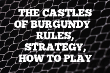 A guide to The Castles of Burgundy rules, instructions & strategy tips