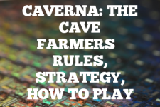 A guide to Caverna: The Cave Farmers rules, instructions & strategy tips