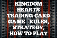A guide to Kingdom Hearts Trading Card Game rules, instructions & strategy tips