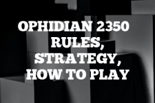 A guide to Ophidian 2350 rules, instructions & strategy tips
