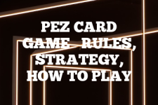 A guide to Pez Card Game rules, instructions & strategy tips