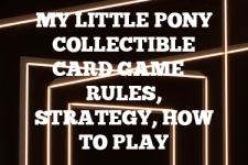 A guide to My Little Pony Collectible Card Game rules, instructions & strategy tips