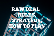A guide to Raw Deal rules, instructions & strategy tips