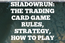 A guide to Shadowrun: The Trading Card Game rules, instructions & strategy tips