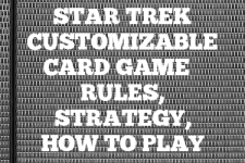 A guide to Star Trek Customizable Card Game rules, instructions & strategy tips