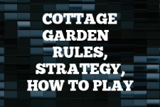 A guide to Cottage Garden rules, instructions & strategy tips