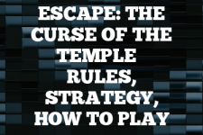 A guide to Escape: The Curse of the Temple rules, instructions & strategy tips
