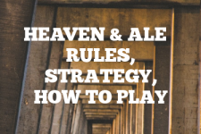 A guide to Heaven & Ale rules, instructions & strategy tips