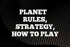 A guide to Planet rules, instructions & strategy tips
