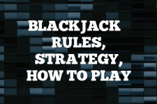 A guide to Blackjack rules, instructions & strategy tips