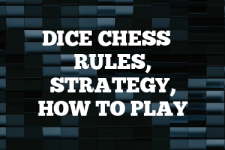 A guide to Dice Chess rules, instructions & strategy tips