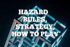 A guide to Hazard rules, instructions & strategy tips