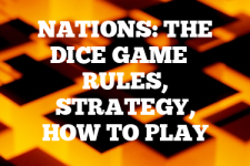 A guide to Nations: The Dice Game rules, instructions & strategy tips