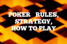 A guide to Poker rules, instructions & strategy tips