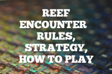 A guide to Reef Encounter rules, instructions & strategy tips