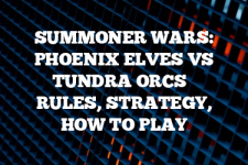 A guide to Summoner Wars: Phoenix Elves vs Tundra Orcs rules, instructions & strategy tips