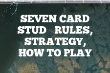 A guide to Seven Card Stud rules, instructions & strategy tips