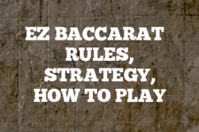 A guide to EZ Baccarat rules, instructions & strategy tips